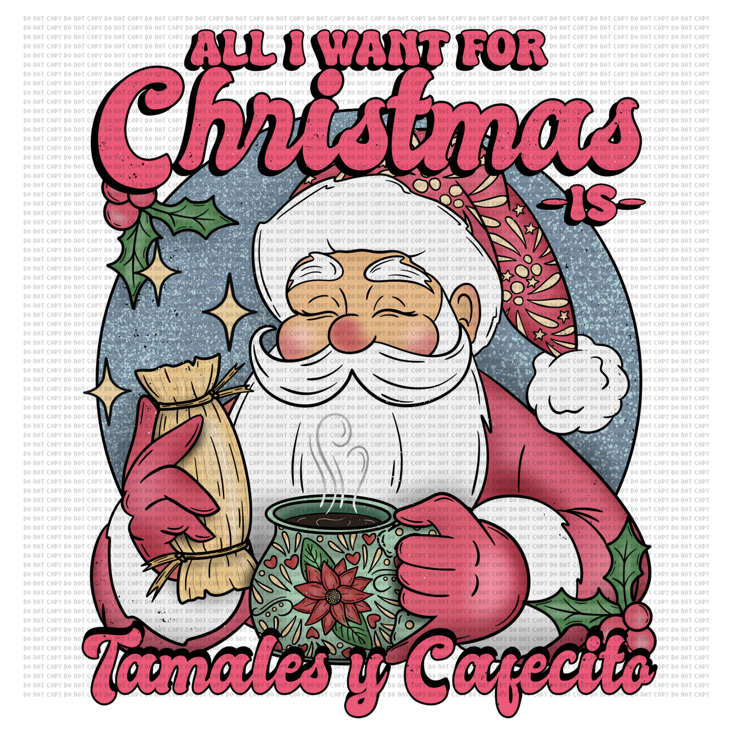 ALL I WANT FOR CHRISTMAS IS TAMALES Y CAFECITO DTF TRANSFER