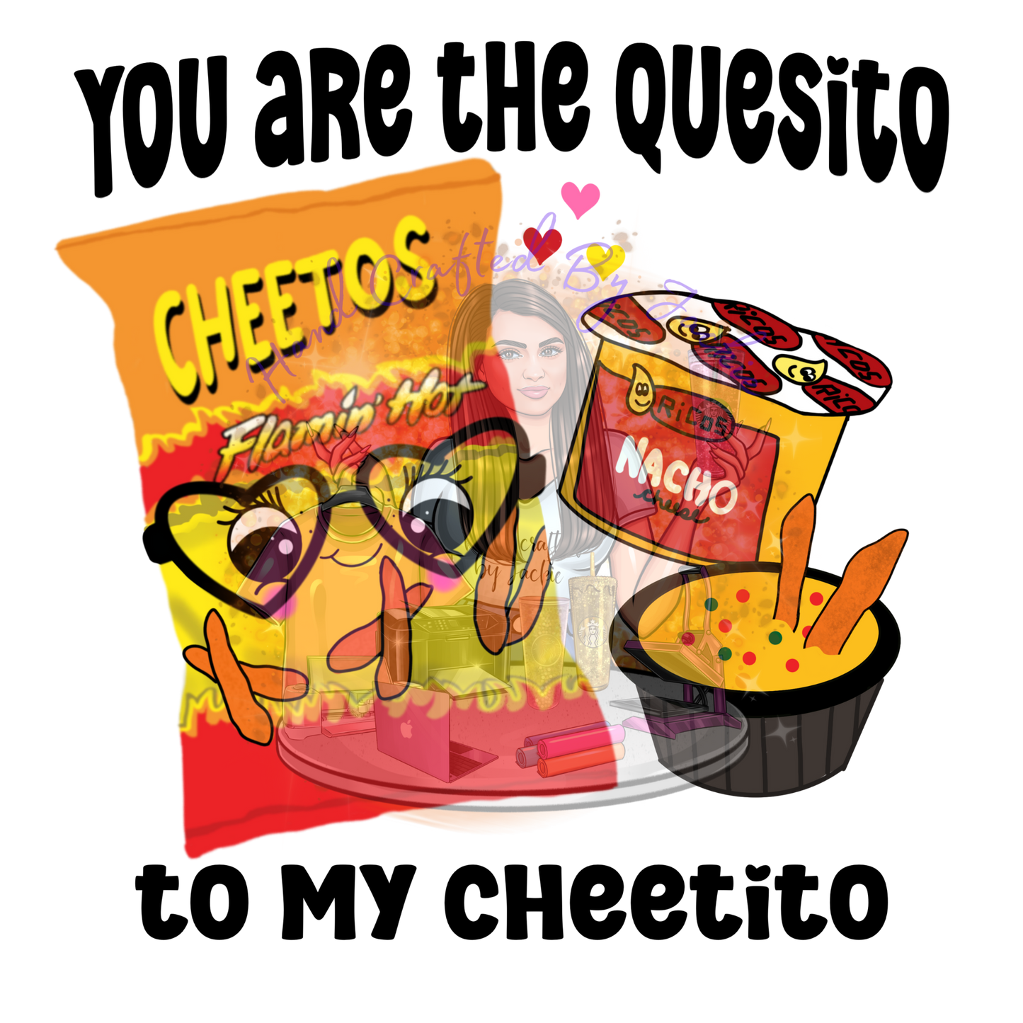 YOU ARE THE QUESITO TO MY CHETITTO DTF TRANSFER