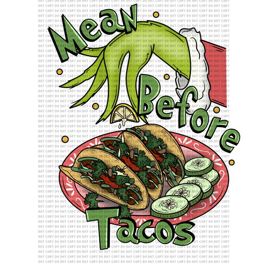 MEAN BEFORE TACOS DTF TRANSFER