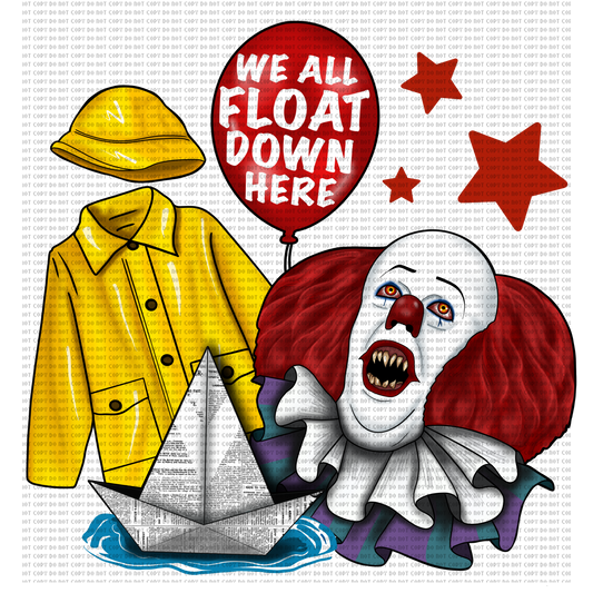 IT WE ALL FLOUT DOWN HERE DTF TRANSFER