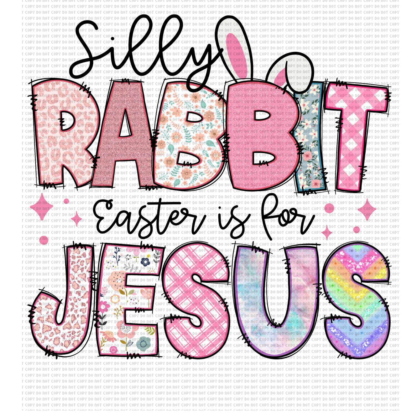 Silly rabbit Easter is for Jesus DTF transfer
