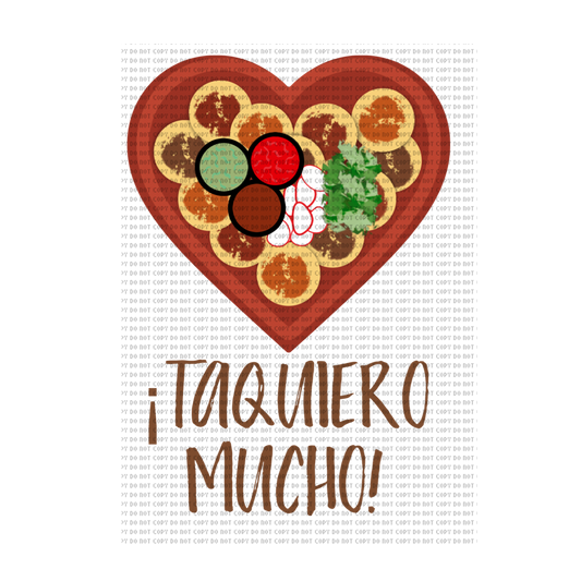 TAQUIERO MUCHO VALENTINE DTF TRANSFER