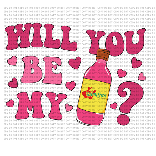 WILL YOU BE MY VALENTINA? VALENTINE DTF TRANSFER
