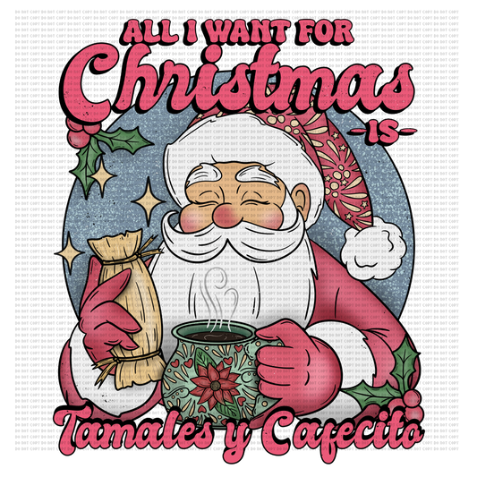 ALL I WANT FOR CHRISTMAS IS TAMALES Y CAFECITO DTF TRANSFER