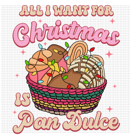 ALL I WANT FOR CHRISTMAS IS PAN DULCE DTF TRANSFER