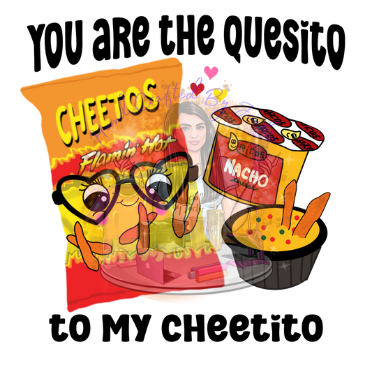 YOU ARE THE QUESITO TO MY CHETITTO DTF TRANSFER
