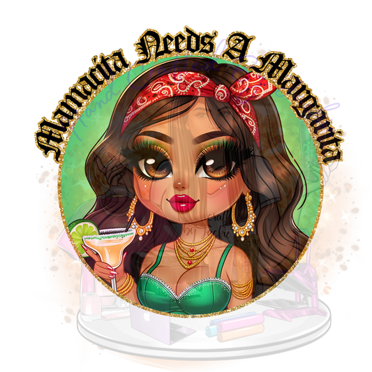 MAMACITA NEEDS A MARGARITA CHICANA DTF TRANSFER